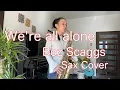 Lagu We're all alone   Boz Scaggs  Sax Cover