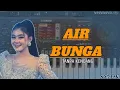 Download Lagu AIR BUNGA - Cover ORG 2025 [Tanpa Kendang]