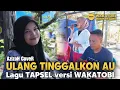 Download Lagu ULANG TINGGALKON AU - Azizah (Cover) ▪︎ Lagu TAPSEL MANDAILING versi WAKATOBI Cipt. Asmil NsT