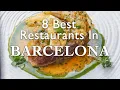 8 BEST RESTAURANTS IN BARCELONA