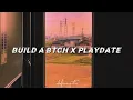 Download Lagu build a b*tch x playdate (slowed+reverb) with lyrics || song tiktok࿐