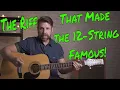 The Riff That Made the Twelve String Famous