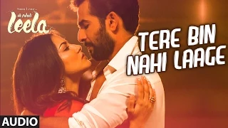 Download 'Tere Bin Nahi Laage' Full Song (Audio) | Sunny Leone | Tulsi Kumar | Ek Paheli Leela MP3