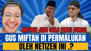 Download GUS MIFTAH DI PERMALUKAN NETIZEN INI GARA GARA JADI CALO PINTU SURGA KARENA DUKUNG PRABOWO MP3