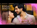 Lagu Yaara Ve Mere Yaara | Kundali Bhagya | PaalVer