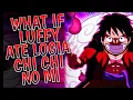What if Luffy Ate Logia Chi Chi No Mi Devil Fruit PART 1