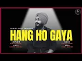 Download Lagu HANG HO GAYA (Song):- Sartaj Rahul | Vicky Navaani | Vinay Kapoor