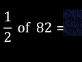 of 82 fraction of a number part of a whole number