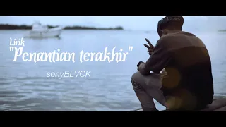 Download Penantian terakhir Sony Blvck MP3