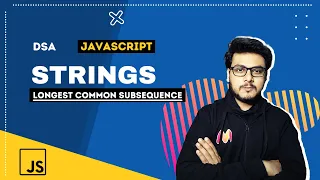 Q6 Longest Common Subsequence String Questions DSA in Javascript