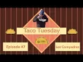 Taco Tuesday 7 - Los Compadres