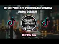 Download Lagu DJ OH TUHAN TUNJUKAN SEMUA PADA DIRIKU TEMAN YANG SETIA VIRAL TIKTOK (ada sayang ada)