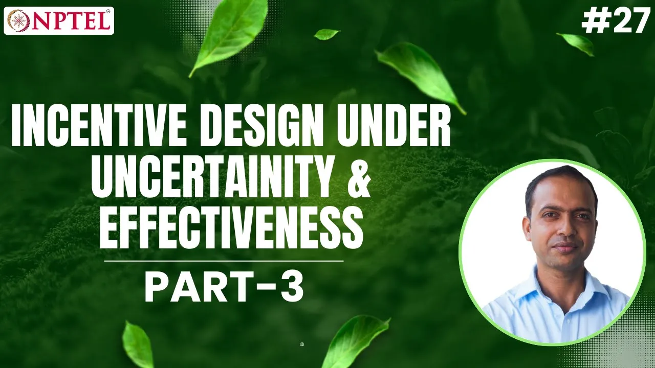 #27 Incentive Design Under Uncertainty & Effectiveness | Part 3