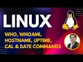 Part 5 - for Testers who whoami hostname uptime cal date Commands
