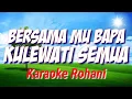 Download Lagu BERSAMA MU BAPA KULEWATI SEMUA - KARAOKE  ROHANI KRISTEN