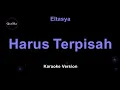 Eltasya - Harus Terpisah (Karaoke Version by QraOke)