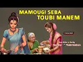Download Lagu Mamougi Seba Taobi Manem || Phunga Wari || Record 🎤 Thoibi Keisham || Story ✍️ Abe Ng