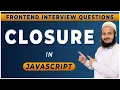 Closure in Javascript Full Explained Frontend Interview Question Javascript Hindi 2024