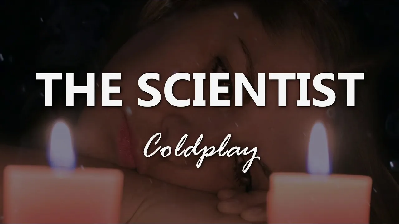 Coldplay - The Scientist - Lyrics Coldplay - The Scientist - Lyrics