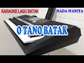 Download Lagu O TANO BATAK [KARAOKE BATAK] NADA WANITA C=DO