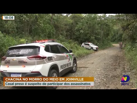 Chacina no Morro do Meio em Joinville: casal preso é suspeito de participar dos assassinatos