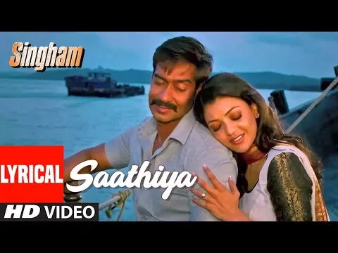 Download MP3 Lyrical Video: Saathiya | Singham | Ajay Devgan, Kajal Aggarwal