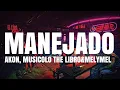 Download Lagu MANEJADO - AKON,MUSICOLO THE LIBRO\u0026MELYMEL