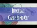 Tutorial Cable Bind Off