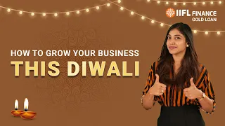 Shine Brighter this Diwali: Harnessing Gold Loans for Business Success | IIFL Finance