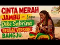 Lagu DIKE SABRINA - CINTA MERAH JAMBU - BANGJO Reggae Cover Music AI