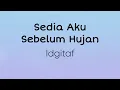 Lagu Idgitaf - Sedia Aku Sebelum Hujan (Official Lyric Video)