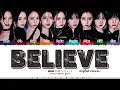 Download Lagu NiziU (니쥬/ニジュー) - ‘BELIEVE’ (English Version) Lyrics [Color Coded_Eng]