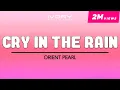 Download Lagu Orient Pearl - Cry In The Rain (Official Lyric Video)