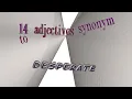 desperate - 14 adjectives having the meaning of desperate sentence examples