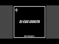 Download Lagu Dj ego loskita