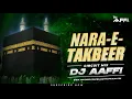 Download Lagu Nara E Takbeer | Circuit Mix | Dj Aaffi Official 