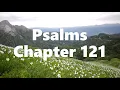 The Book of Psalms Chapter 121 - New King James Version NKJV