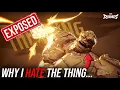 Why I HATE The Thing EXPOSED