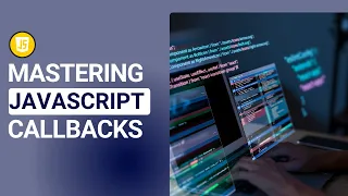 Mastering JavaScript Callbacks