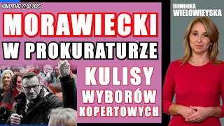 Morawiecki w prokuraturze. Kulisy wyborów kopertowych | Dominika Wielowieyska, 27.02.2025