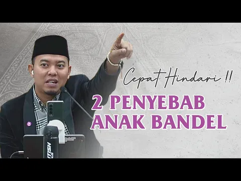 Download MP3 ANAK BANDEL? INI CARA MENGATASINYA - Ustadz Luqmanulhakim