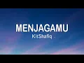 Lagu Menjagamu - KitShafiq (Lirik Video)