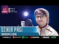 Download Lagu DZIKIR PAGI | IBROHIM ELHAQ