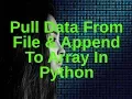 Pull Data Out Of File And Append To Array In Python Tutorial