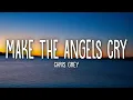 Chris Grey - MAKE THE ANGELS CRY