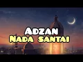 Download Lagu Adzan irama rost nada santai menyentuh hati