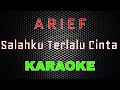 Download Lagu Arief - Salahku Terlalu Cinta [Karaoke] | LMusical