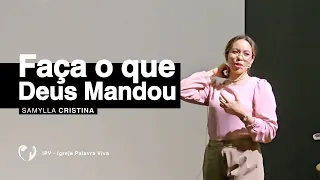 FAÇA O QUE DEUS MANDOU - Samylla Cristina