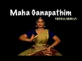 Lagu MAHAGANAPATHIM | Vrinda Mohan | GANESH CHATURTHI SPECIAL | Bharatanatyam | Shankar Mahadevan
