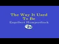THE WAY IT USED TO BE - Engelbert Humperdinck (Lyrics Video)